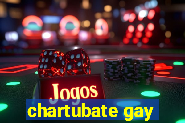 chartubate gay